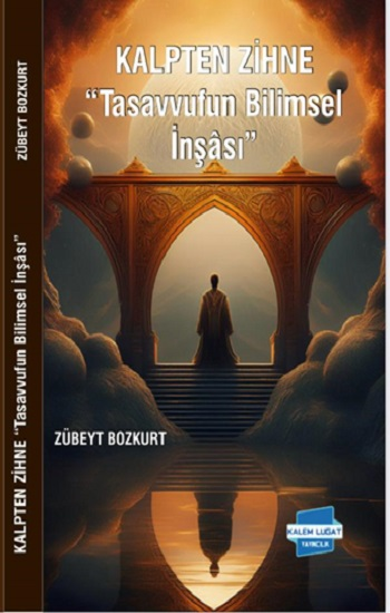 Kalpten Zihne “Tasavvufun Bilimsel İnşası” - Kalem Lügat Yayıncılık Kitap