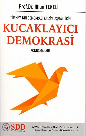 Türkiye’nin Demokrasi Krizini Aşması İçin Kucaklayıcı Demokrasi Konuşmaları - Sosyal Demokrasi Derneği Kitap