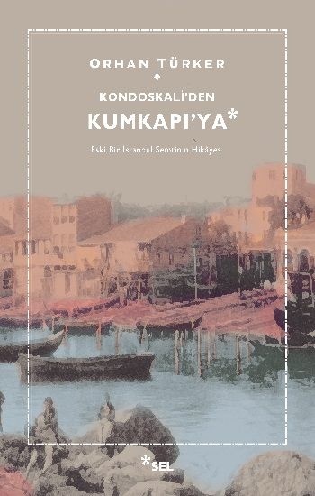 Kondoskali'den Kumkapı'ya - Sel Yayıncılık Kitap