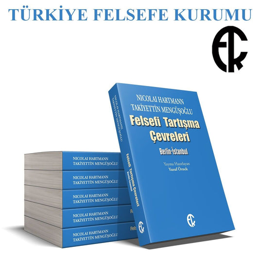 Nicolai Hartmann-Takiyettin Mengüşoğlu, Felsefi Tartışma Çevreleri: Berlin-İstanbul - Türkiye Felsefe Kurumu Kitap