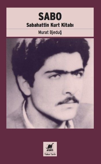 Sabo (Sabahattin Kurt Kitabı) - Ayrıntı Yayınları Kitap