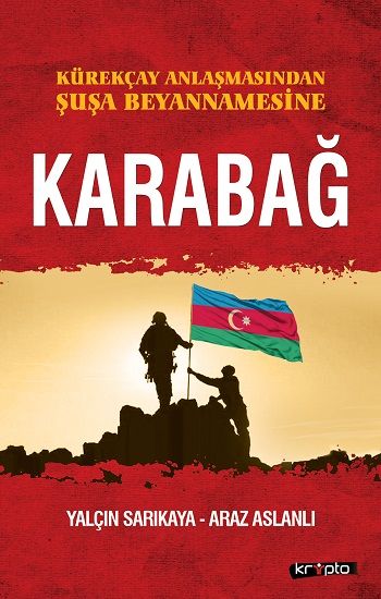 Kürekçay Anlaşmasından Şuşa Beyanamesine - Karabağ - Kripto Basım Yayın Kitap