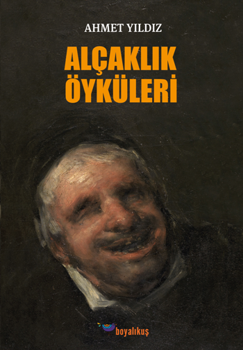 Alçaklık Öyküleri - Boyalıkuş Yayınları Kitap
