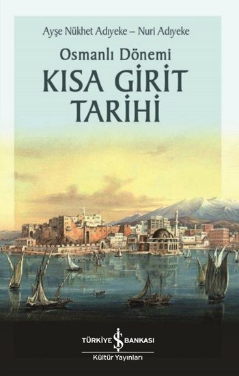 Osmanlı Dönemi Kısa Girit Tarihi - İş Bankası Kültür Yayınları Kitap