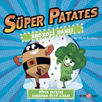 Süper Patates - Brokoli Dansı - Beta Kids Kitap