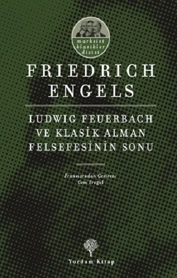 Ludwig Feuerbach ve Klasik Alman Felsefesinin Sonu - Yordam Kitap Kitap