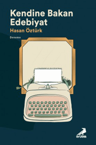 Kendine Bakan Edebiyat - Erdem Yayınları Kitap