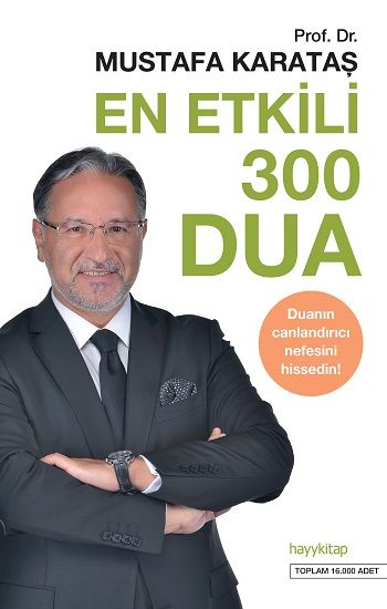 En Etkili 300 Dua - Duanın Canlandırıcı Nefesini Hissedin! - Hayykitap Kitap