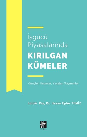 İşgücü Piyasalarında Kırılgan Kümeler - Gazi Kitabevi Kitap