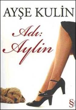 Adı: Aylin - Ayşe Kulin, Roman Öykü Türkçe kitap kapağı