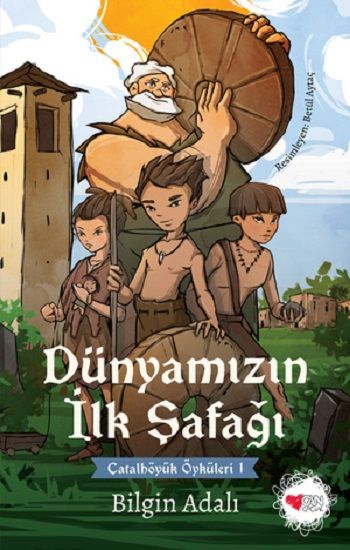 Dünyamızın İlk Şafağı / Çatalhöyük Öyküleri 1 - Can Çocuk Yayınları Kitap