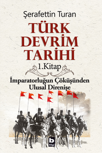 Türk Devrim Tarihi 1. Kitap - Bilgi Yayınevi Kitap