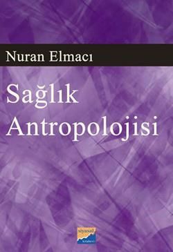 Sağlık Antropolojisi Nuran Elmacı Türkçe kitap kapağı