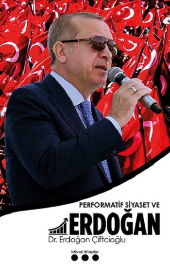Performatif Siyaset ve Erdoğan - İstisnai Kitaplar Kitap