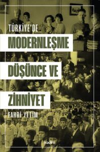 Türkiye'de Modernleşme, Düşünce ve Zihniyet - Kadim Yayınları Kitap