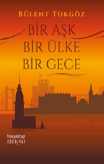 Bir Aşk Bir Ülke Bir Gece - Hayykitap Kitap