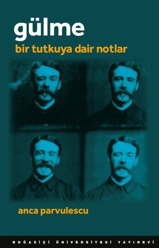 Gülme Bir Tutkuya Dair Notlar - Boğaziçi Üniversitesi Yayınevi Kitap