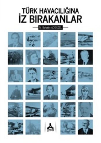 Türk Havacılığında İz Bırakanlar - Sonçağ Kitap