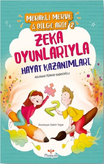Meraklı Merve & Bilge Arif 2 - Zeka Oyunlarıyla Hayat Kazanımları - Mosquito Yayınları Kitap