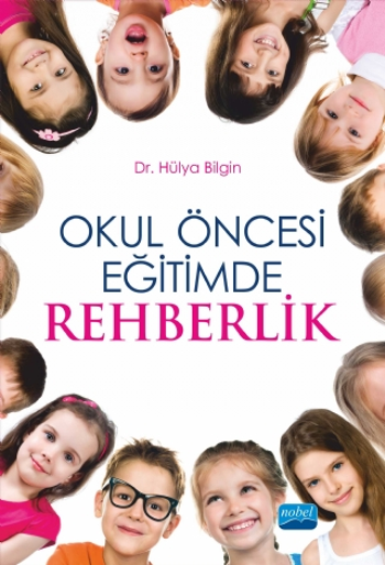 Okul Öncesi Eğitimde Rehberlik - Nobel Akademik Yayıncılık Kitap
