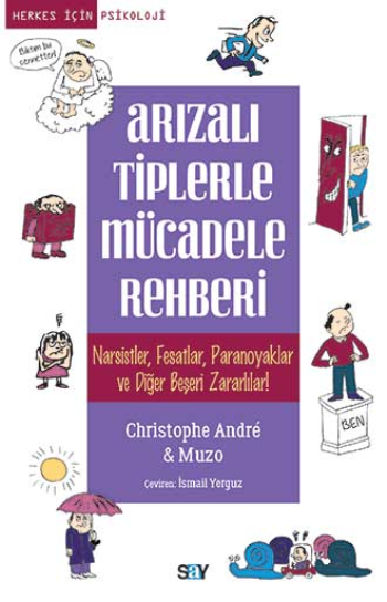 Arızalı Tiplerle Mücadele Rehberi Nassiztler, Fesatlar, Paranoyaklar ve Diğer Beşeri Zararlılar - Say Yayınları Kitap