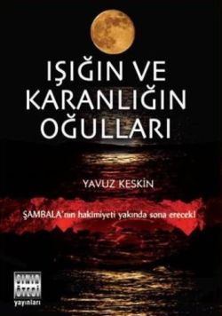 Işığın ve Karanlığın Oğulları Yavuz Keskin Türkçe kitap kapağı