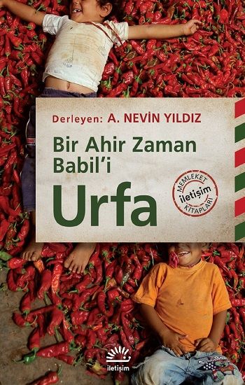 Urfa - Bir Ahir Zaman Babil’i - İletişim Yayınları Kitap