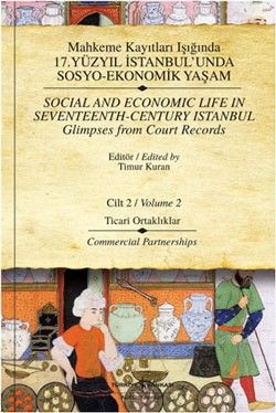 Mahkeme Kayıtları Işığında 17. Yüzyıl İstanbul’unda Sosyo-Ekonomik Yaşam Cilt 2 / Social and Economic Life In Seventeenth - Cent - İş Bankası Kültür Yayınları Kitap
