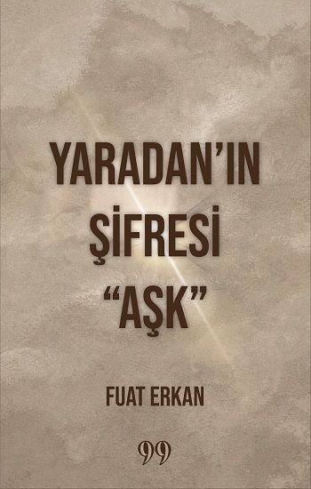 Yaradan’ın Şifresi “Aşk” - Doksan Dokuz Yayınları Kitap