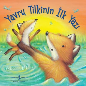 Yavru Tilkinin İlk Yazı - İş Bankası Kültür Yayınları Kitap
