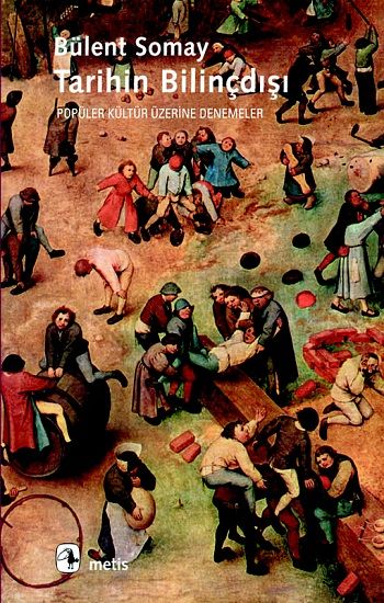 Tarihin Bilinçdışı Bülent Somay Türkçe kitap kapağı