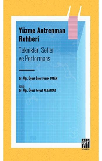Yüzme Antrenman Rehberi: Teknikler Setler ve Performans - Gazi Kitabevi Kitap