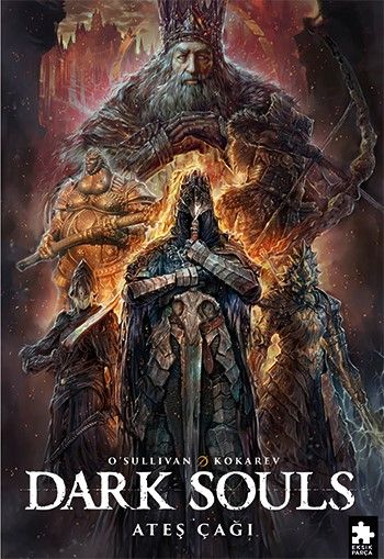 Dark Souls  Sayı: 4 - Ateş Çağı - Eksik Parça Yayınları Kitap