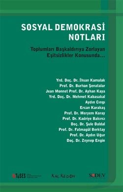 Sosyal Demokrasi Notları - Toplumları Başkaldırıya Zorlayan Eşitsizlikler Konusunda... - Kalkedon Yayıncılık Kitap