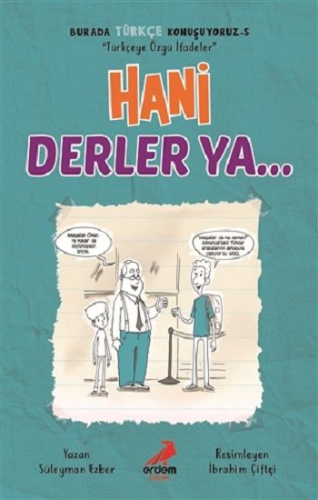Hani Derler Ya... - Burada Türkçe Konuşuyoruz 5 - Erdem Çocuk Kitap
