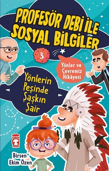Yönlerin Peşinde Şaşkın Şair - Profesör Debi İle Sosyal Bilgiler - Timaş Çocuk Kitap