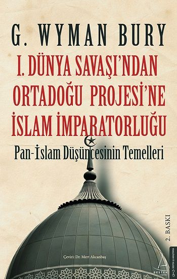 I. Dünya Savaş’ından Ortadoğu Proje’sine İslam İmparatorluğu - G. Wyman Bury, Diğer Türkçe kitap kapağı