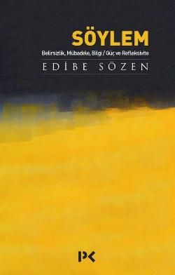 Söylem - Belirsizlik, Mübadele, Bilgi, Güç ve Refleksivite - Profil Kitap Kitap