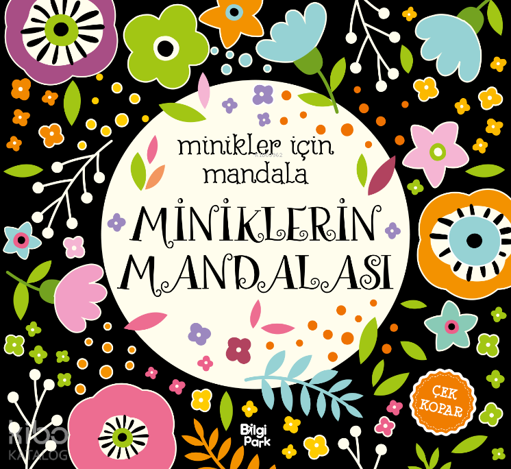 Miniklerin Mandalası;Minikler İçin Mandala - Bilgi Park Kitap