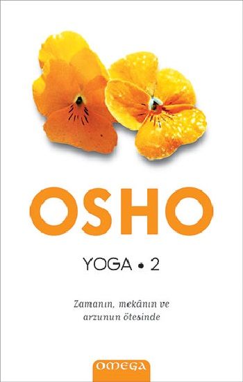 Yoga 2 - Zamanın, Mekanın ve Arzunun Ötesinde Osho (Bhagwan Shree Rajneesh) Türkçe kitap kapağı
