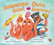 Ahtapotunu Okula Nasıl Hazırlarsın? - Uçan Kitap Kitap