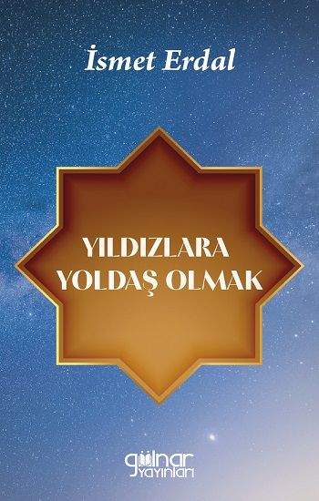Yıldızlara Yoldaş Olmak - Gülnar Yayınları Kitap