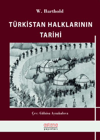 Türkistan Halklarının Tarihi - Astana Yayınları Kitap