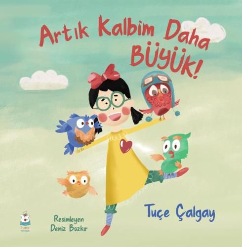 Artık Kalbim Daha Büyük! - Luna Çocuk Yayınları Kitap