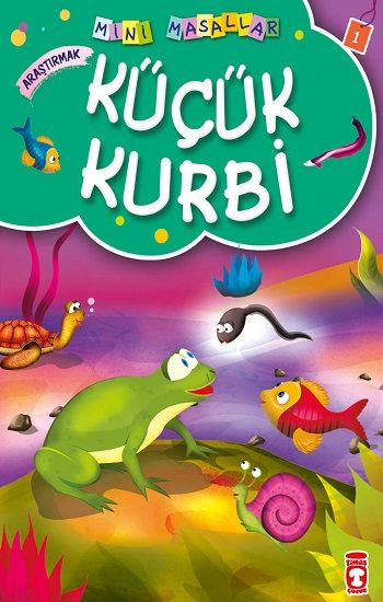 Küçük Kurbi - Mini Masallar 1 (1) - Timaş Çocuk Kitap