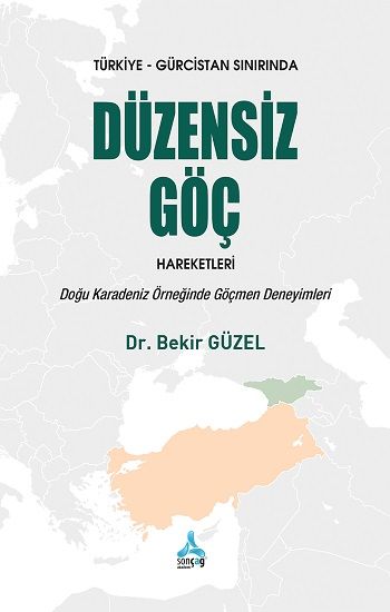 Türkiye-Gürcistan Sınırında Düzensiz Göç Hareketleri - Sonçağ -Akademik Kitaplar Kitap