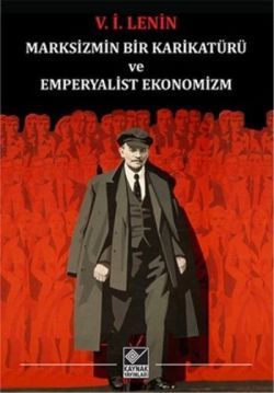 Marksizmin Bir Karikatürü ve Emperyalist Ekonomizm - Kaynak Yayınları Kitap