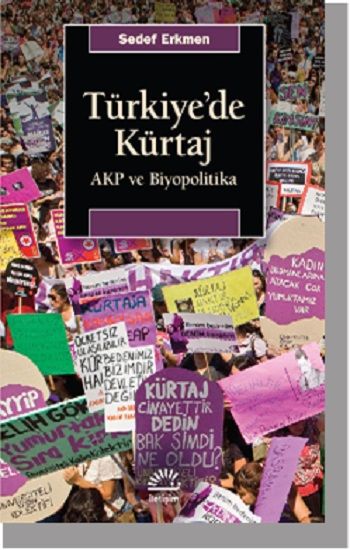 Türkiye’de Kürtaj Akp Ve Biyopolitika - İletişim Yayınları Kitap