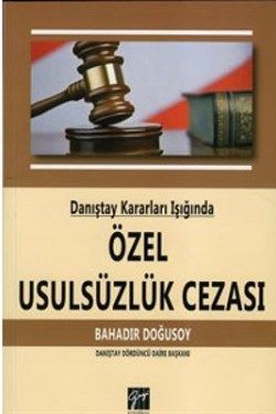 Danıştay Kararları Işığında Özel Usulsüzlük Cezası - Gazi Kitabevi Kitap