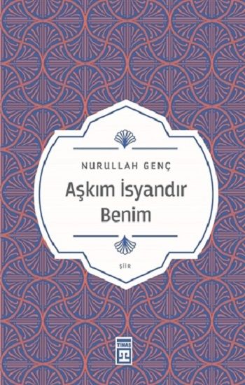 Aşkım İsyandır Benim - Timaş Yayınları Kitap